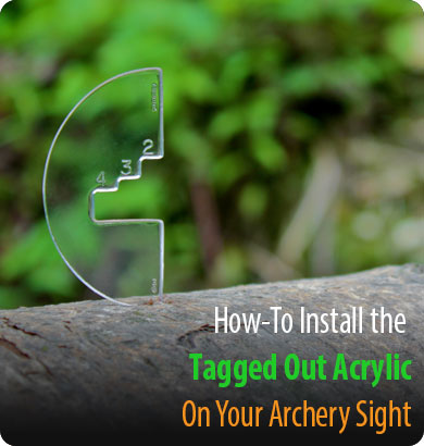 How to install the Tagged Out Acrylic Archery Rangefinder to your archery sight.